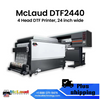 McLaud  DTF2440  Quad (4) Head DTF Printer  , 24 inch wide print, Special Factory Price